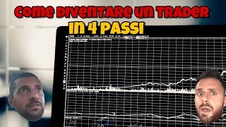 Come diventare un trader: ecco i 4 passi da fare