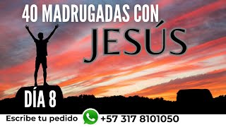 Madrugadas con Jesús - Día 8