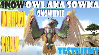 Ark Survival Evolved Lost Island- SNOW OWL aka SNIEZNA SOWA- DOBRY HUNTER!! UMIEJETNOSCI SPECJALNE