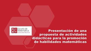 Presentación de una propuesta de actividades didácticas para la promoción de habilidades matemáticas