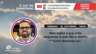 Não saiba a tua mão esquerda o que faz a direita - Erick Menezes (BA)