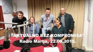 Radio Marija, emisija Aktualno bez kompromisa, 22.09.2015.