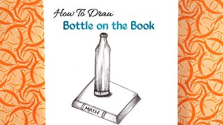 How to Draw Bottle on the Book ll Book Drawing ll Bottle on the Book Drawing ll Bottle Drawing