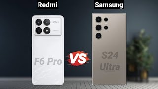 Poco F6 Pro Vs Samsung S24 Ultra