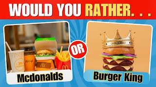 Would You Rather ... Fast Food Edition! 🍔 🍟| Food Quiz #wouldyourather #pickonekickone #quiz