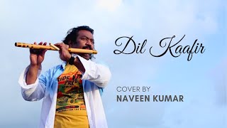 Dil Kaafir Cover in Flute and Vocal