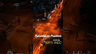 Pranvera ne Prishtine - Remix by Arti Rec #shorts #viral #remix