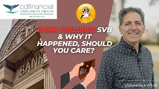 Bank Failures SVB & Why It Happened, Should I Care? - DzamaTalk Ep. 68