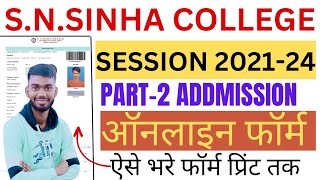 Magadh University Part -2 Admission Online S.N.SINHA College Warisaliganj Session(2021-24)B.A,B.S.C