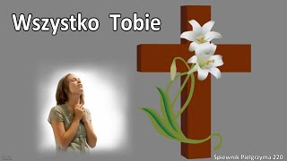 Wszystko Tobie - 220 Śpiewnik Pielgrzyma instrumentalnie