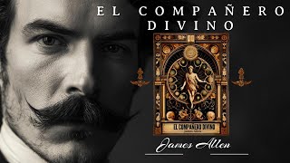 La Transformación a través de la Verdad_Sabiduría Espiritual_El Compañero Divino parte1 James Allen