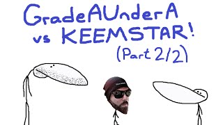 GradeAUnderA vs Keemstar (Part 2)