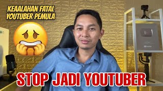 STOP jadi Youtuber jika masih melakukan Kesalahan Fatal ini