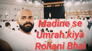 Madine Se Umraah | Rohani Bhai Khadim e Rasool ﷺ