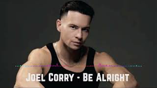 Joel Corry - Be Alright