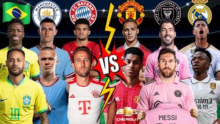 Brazil Man City Bayern Munich 🆚 Man United Inter Miami Real Madrid 😱