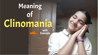 Meaning of Clinomania | Aaliya Amreen