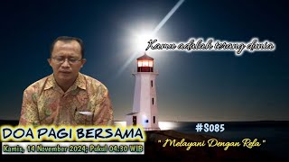 Doa Pagi Bersama, Kamis 14 November 2024 - "Melayani Dengan Rela"