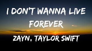 ZAYN, Taylor Swift - I Don't Wanna Live Forever (Lyrics )