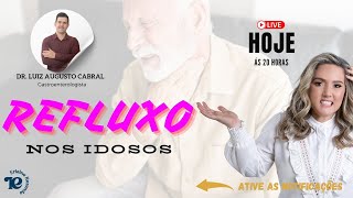 Live - Refluxo nos Idosos, com participação de Dr. Luiz Augusto Cabral - 13/08/2024