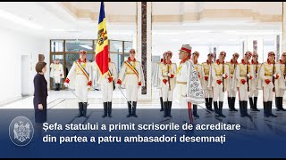 Șefa statului a primit scrisorile de acreditare din partea a patru ambasadori desemnați