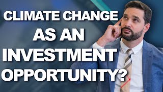 Climate Change as an Investment Opportunity