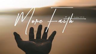 More Faith - Luke 17:5,6