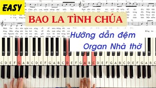 BAO LA TÌNH CHÚA | Hướng dẫn đệm Organ Nhà thờ [ EASY ]