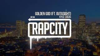 Kyle Lucas   Golden God ft  Outasight Prod  20syl