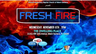 FRESH FIRE - November 6th, 2024