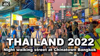 【🇹🇭 4K】Night walking street at Chinatown Bangkok | Today 2022