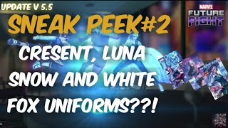 Marvel Future Fight|| Sneak peek #2 ||New Cresent & IO ,Luna snow and white Fox Uniforms??!