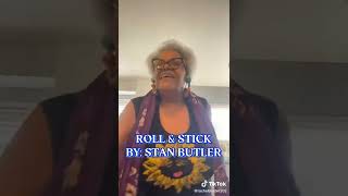 ROLL & STICK BY: STAN BUTLER