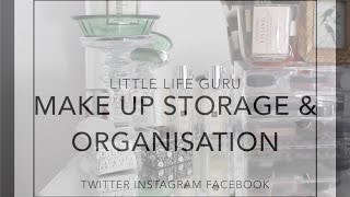 MAKEUP STORAGE & ORGANISATION I  LITTLE LIFE GURU