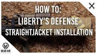 How To: Liberty's Defense straightJacket Installation