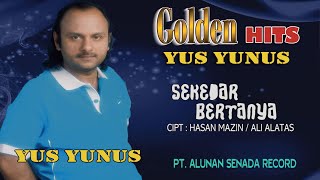 YUS YUNUS -  SEKEDAR BERTANYA ( Official Video Musik ) HD