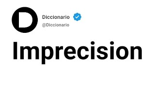 Imprecision Significado En Español