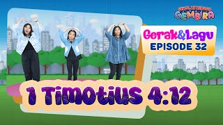 [Sekolah Minggu Gembira 2] 1 TIMOTIUS 4:12  - Gerak dan Lagu (Ep. 32)