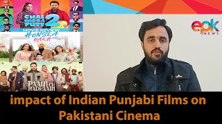 Why Indian Punjabi Films Allowed In Pakistan & Impact It Can Create On Our Cinema | Epk Boxoffice