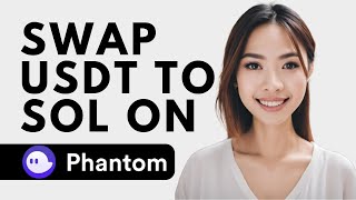 How To Swap Usdt To Sol On Phantom Wallet