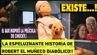 La espeluznante historia de ROBERT EL MUÑECO DIABÓLICO.! El que inspiró a Chuky.! Existe y lo vimos.