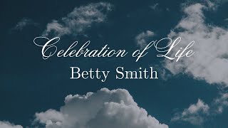 Celebration of Life for Betty Smith