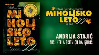 Andrija Stajic - Nisi htela skitnicu da ljubis - Miholjsko leto 2022 (Audio 2022)