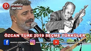 Özcan Türe - (Seçme Türküler) Anadolu Dernek Tv !!