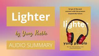 Lighter by Yung Pueblo. Let Go of the Past, Connect with the Present and Expand the Future (Summary)