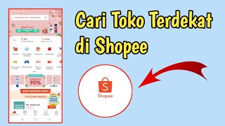 CARA MENCARI TOKO TERDEKAT DI APLIKASI SHOPEE