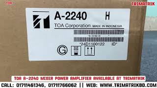 TOA A-2240 Mixer Power Amplifier: A Comprehensive Review || TOA A-2240 Price in Bangladesh