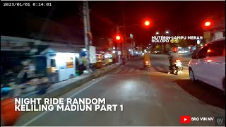 NIGHT RIDE RANDOM MADIUN SELATAN❗MUTERIN LAMPU MERAH DOLOPO🤣,KACAU BANGET DAH❗❗