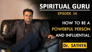 Spiritual Guru | Episode 14|How to Be a Powerful Person and Influential Dr Sathya |TheNewsDeck Show