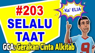 GCA: Gerakan Cinta Alkitab | #203 SELALU TAAT